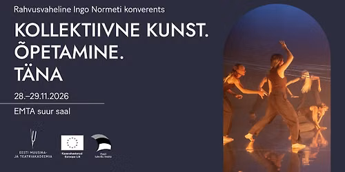 Konverents "Kollektiivne kunst. \u00d5petamine. T\u00e4na"