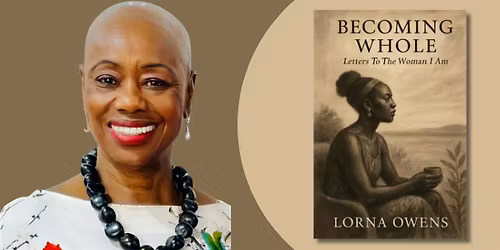 Becoming Whole | An Evening with Lorna Owens