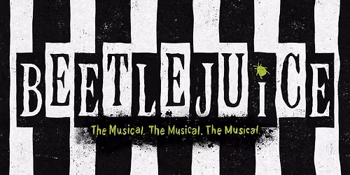 BEETLEJUICE - Zhang Broadway Series at Miller Auditorium