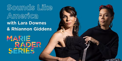 Sounds Like America with Lara Downes & Rhiannon Giddens