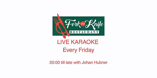 Live Karaoke Fridays @ Fork & Knife (Johan Hubner)