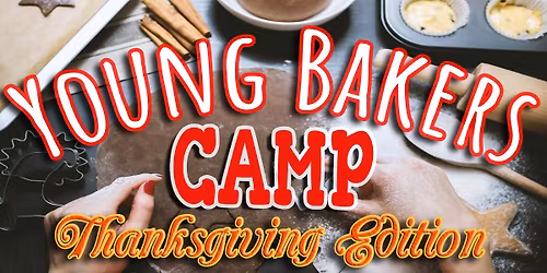Young Bakers' Camp - Thanksgiving Edition!