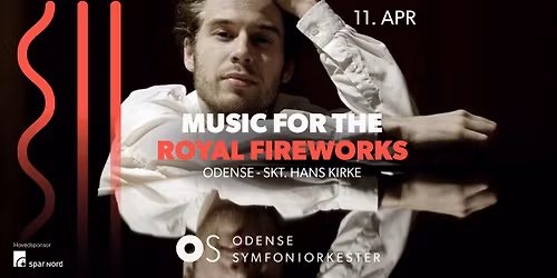 MUSIC FOR THE ROYAL FIREWORKS - Odense