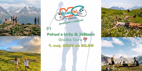 STISK(e) pustimo v dolini #2: Z Ur\u0161o in Jo\u0161tom na Gra\u0161ko Goro