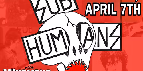 Stranger Attractions Presents SUBHUMANS w\/ THE VENOMOUS PINKS & THE REMOTE CONTROLS!! 