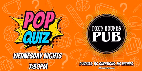 Kamloops- POP QUIZ Wednesday @ Fox'N Hounds Pub