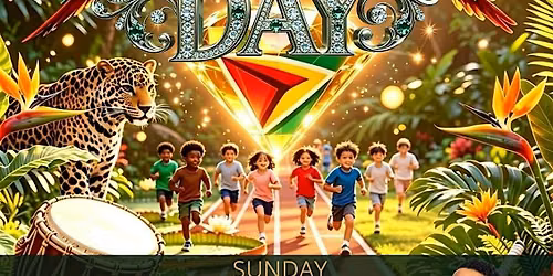 GUYANA DAY ~ DIAMOND JUBILEE OF INDEPENDENCE FAMILY SPORTS & FUN DAY 2026
