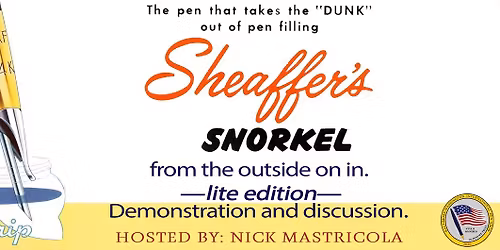 Friday Seminar \u2013 Sheaffer Snorkels From the Outside On In \u2013 Lite Edition with Nick Mastricola