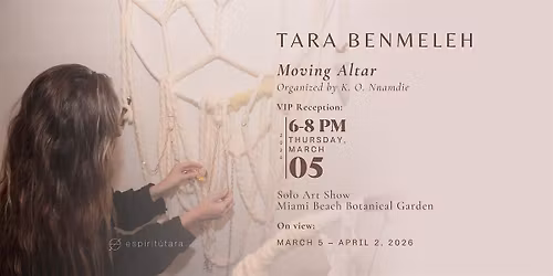 VIP Opening: Moving Altar by Tara Benmeleh