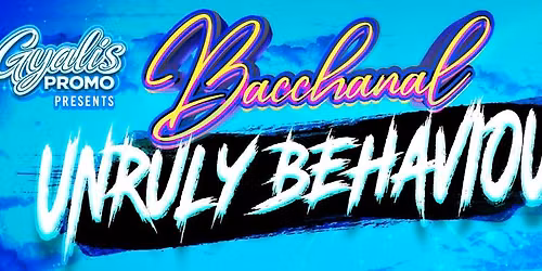 Bacchanal - Unruly Behaviour