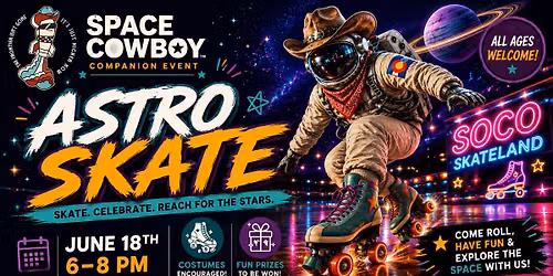 Space Cowboy Presents: Astro Skate at SOCO Skateland