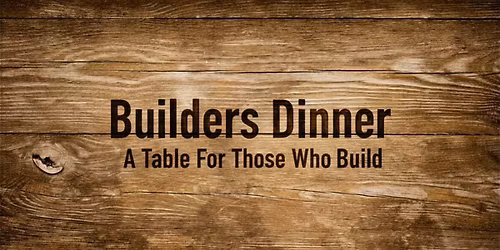 Builders Dinner