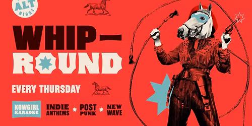 Whip Round\ud83e\udd20 THURSDAYS AT DEAF | INDIE CLASSICS, POST PUNK, NEW WAVE + TELEVISED LIVE