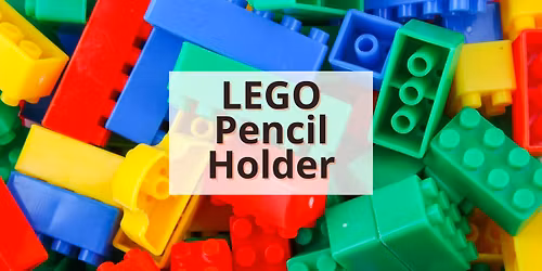 LEGO Pencil Holder