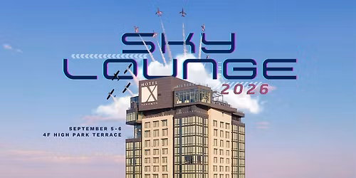 The Sky Lounge Experience at Hotel X Toronto | Snowbirds Farewell Edition