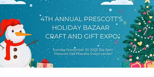 4th Annual Prescott's Holiday Bazaar Craft And Gift Expo