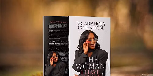 Official Book Launch - The Woman I Have Become by Dr. Adeshola Cole-Alegbe