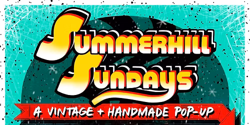 Summerhill Sundays- A Vintage and Handmade Pop Up