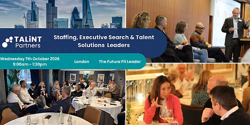 7th October: Staffing & Talent Solutions Workshop: The Future Fit Leader