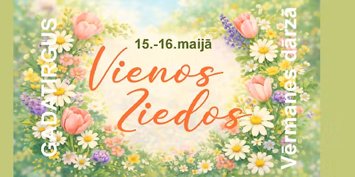 VIENOS ZIEDOS! Amatnieku, dizaineru un m\u0101jra\u017eot\u0101ju tirdzi\u0146\u0161 V\u0113rmanes d\u0101rz\u0101
