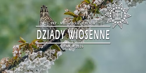 Dziady Wiosenne \u00b7 09.05.2026 \u00b7 Mazowieckie, Barch\u00f3w
