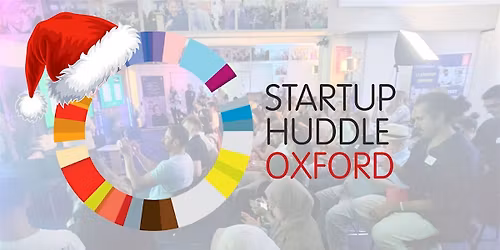 Startup Huddle Oxford - networking event *the worlds largest*