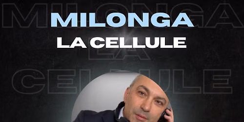 MILONGA LA CELLULE