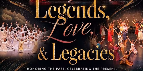 Legends, Love, & Legacies