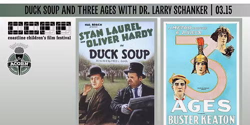 Coastline Children's Film Festival: Duck Soup and Three Ages with Dr. Larry Schanker at The Acorn