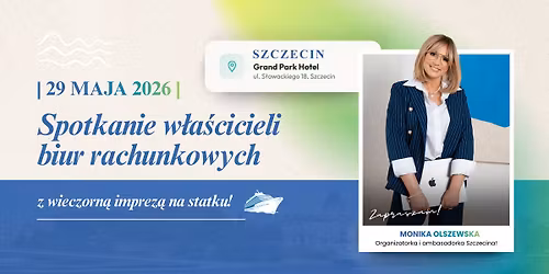 29.05.26 Szczecin \u2013 KSI\u0118GOWO\u015a\u0106 NA FALI \u2013 Spotkanie dla W\u0142a\u015bcicieli Biur Rachunkowych