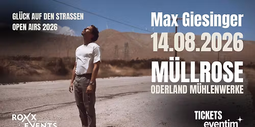 Max Giesinger - Gl\u00fcck auf den Stra\u00dfen Open Airs 2026 | M\u00dcLLROSE 14.08.2026