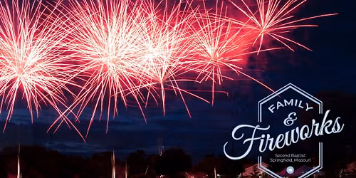 Family & Fireworks 2026