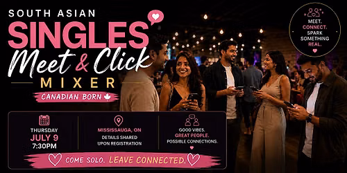 South Asian Singles Meet & Click Mixer - Canadian Born (Ages 25-45)
