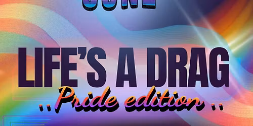 Life's A Drag @ The Barbican Theatre, Plymouth