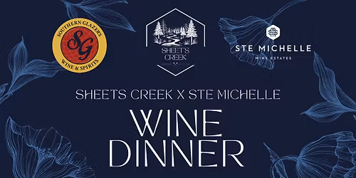 Ste. Michelle + Sheet's Creek Wine Dinner