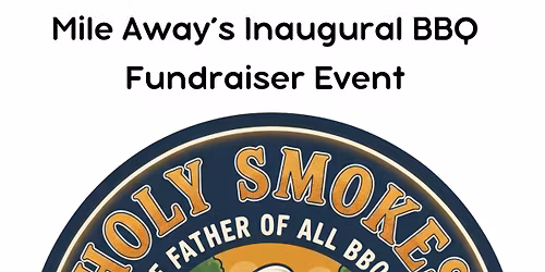 Holy Smokes: The Father of All BBQs Fundraiser