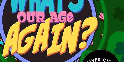 Shamrock And Roll After Party With What's Our Age Again?