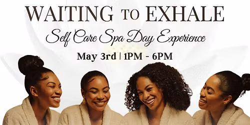 WAITING TO EXHALE | Self Care Spa Day Experience