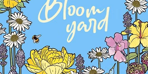 Bloomyard by Graphic Rewilding