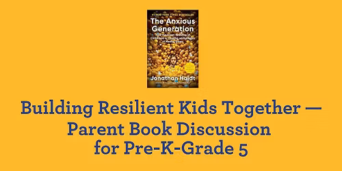 Building Resilient Kids Together \u2014 Parent Book Discussion for Pre-K-Grade 5