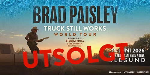 UTSOLGT! Brad Paisley \/ \u00c5lesund. Special guests: Sierra Hull, Sebb Otttesen, Scott Scovill