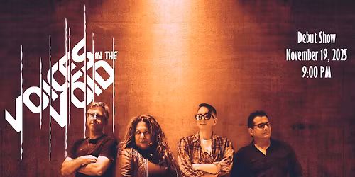 VOICES IN THE VOID - DEBUT SHOW!