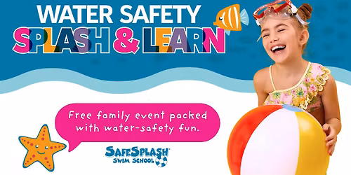 Water Safety Splash & Learn - SafeSplash Prosper (Frontier), TX