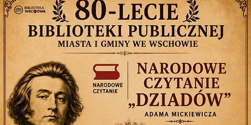 Narodowe Czytanie | 80-lecie Biblioteki Publicznej Miasta i Gminy we Wschowie 