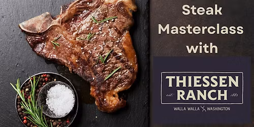 Steak Masterclass with Thiessen Ranch at Barnard Griffin - RICHLAND