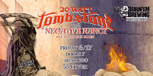 4\/20 Pre-Party with 20 Watt Tombstone & Negative Nancy!