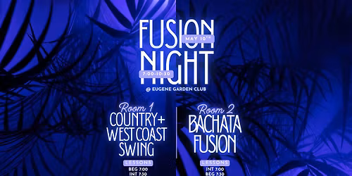 Fusion of Dances: West Coast Swing & Country Swing \/ Bachata 2 Rooms of Social Dancing