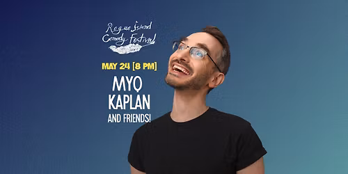 Myq Kaplan & Friends! [8 PM] \u273a Rogue Island Comedy Festival
