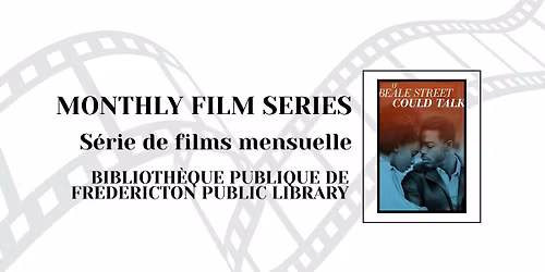 Monthly Film Series \/ S\u00e9rie de films mensuelle: If Beale Street Could Talk (2018)