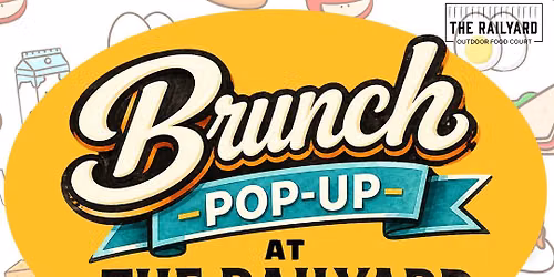 Brunch Pop Up at The Railyard 
